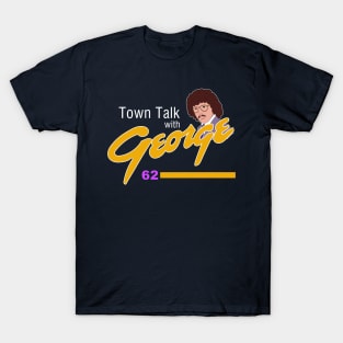 Town Talk with George Newman T-Shirt